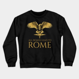 All Roads Lead To Rome Crewneck Sweatshirt